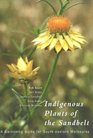 Indigenous Plants of the Sandbelt A Gardening Guide for SouthEastern Melbourne