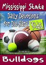 Daily Devotions for DieHard Kids Mississippi State Bulldogs