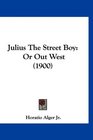 Julius The Street Boy Or Out West