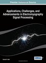 Applications Challenges and Advancements in Electromyography Signal Processing