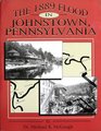 The 1889 Flood in Johnstown Pennsylvania