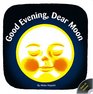 Good Evening Dear Moon
