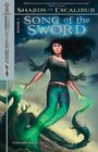Song of the Sword Book 1 of the Shards of Excalibur