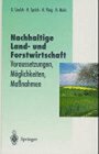 Nachhaltige Land und Forstwirtschaft Voraussetzungen Mglichkeiten Manahmen