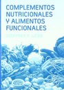 Complementos Nutricionales Y Alimentos Funcionales/ Nutritional Complements and Functional Food