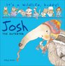 Josh the Anteater (It's a Wildlife, Buddy!)