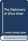 The Diplomacy of Zhou Enlai