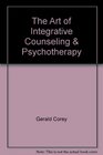 The Art of Integrative Counseling  Psychotherapy