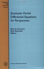 Stochastic Partial Differential Equations Six Perspectives