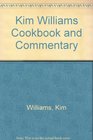 Kim Williams Cookbook and Commentary