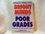 Bright Minds Poor Grades