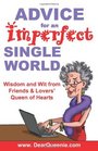 Advice for an Imperfect Single World Wisdom and Wit from Friends  Lovers' Queen of Hearts