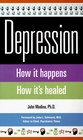 Depression How it happens How it's healed