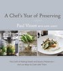 A Chef's Year of Preserving The Craft of Making Sweet and Savory Preservesand 100 Ways to Cook with Them