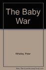 The Baby War