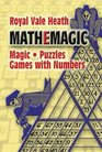 Mathemagic Magic, Puzzles and Games With Numbers