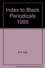 Index to Black Periodicals 1995