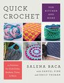 Quick Crochet for Kitchen and Home 14 Patterns for Dishcloths Baskets Totes  More