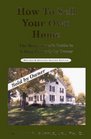 How to Sell Your Own Home: The Practical Homeowner's Guide to Selling by Owner