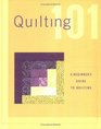 Quilting 101 A beginners guide to quilting