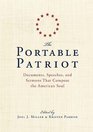 The Portable Patriot Documents Speeches and Sermons That Compose the American Soul