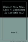 Deutsch Aktiv Neu  Level 1 Begleitheft Zu Cassette 1a/2