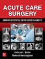 Acute Care Surgery Imaging Essentials for Rapid Diagnosis