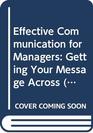 Effective Communication for Managers Getting Your Message Across