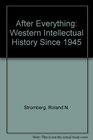 After Everything Western Intellectual History Since 1945