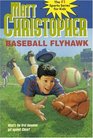 Baseball Flyhawk (Matt Christopher Sports Classics, Bk 40)