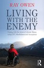 Living with the Enemy Coping with the stress of chronic illness using CBT mindfulness and acceptance