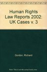 Human Rights Law Reports 2002 UK Cases v 3