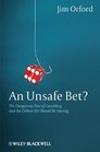 An Unsafe Bet The Dangerous Expansion of Gambling and the Debate We Should Be Having