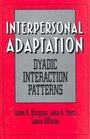 Interpersonal Adaptation  Dyadic Interaction Patterns