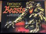 Fantastic Fearsome Beasts Scary Monsters of Myths and Legends