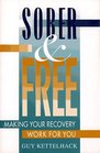 Sober and Free  Making Your Recovery Work for You