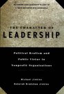 The Character of Leadership  Political Realism and Public Virtue in Nonprofit Organizations