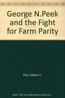 George N Peek and the Fight for Farm Parity