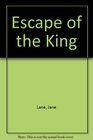 Escape of the King