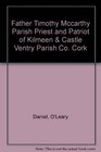 Father Timothy McCarthy Parish Priest and Patriot of Kilmeen and Castleventry Parish Co Cork