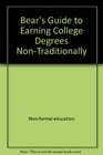 Bear's guide to earning college degrees nontraditionally