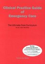 Clinical Practice Guide of Emergency Care The Ultimate Core Curriculum
