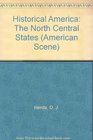 Historical America The North Central States