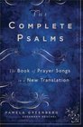 The Complete Psalms The Book of Prayer Songs in a New Translation
