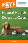 The Complete Idiot's Guide to Natural Health for Dogs and Cats