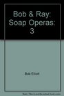 Bob  Ray The Soap Operas Volume Three featuring Mary Backstayge Noble Wife