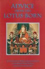 Advice from the LotusBorn A Collection of Padmasambhavas Advice to the Dakini Yeshe Tsogyal and Other Close Disciples