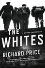 The Whites A Novel