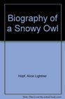 Biography of a Snowy Owl