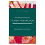 An Introduction to Spoken Interaction